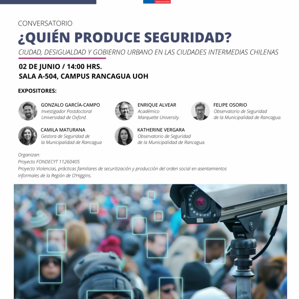 [Conversatorio] ¿Quién produce seguridad? Ciudad, desigualdad y gobierno urbano en las ciudades intermedias chilenas