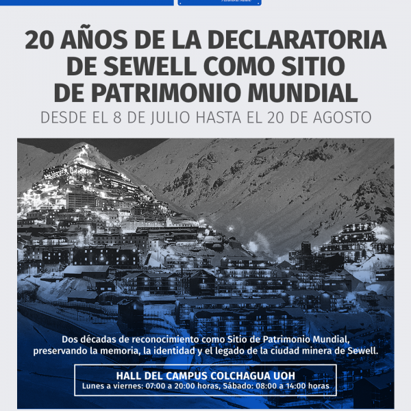 [Exposición] 20 años de la declaratoria de Sewell como Sitio de Patrimonio Mundial